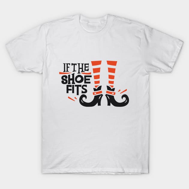 If the Shoe Fits T-Shirt by mertkaratay